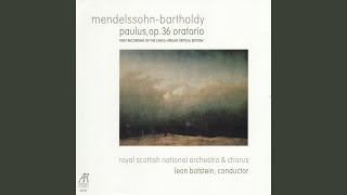 Paulus Op 36 Oratorio Part One Scene One quotUnd sie steinigten ihn quot quotDir Herr dir [upl. by Weider]