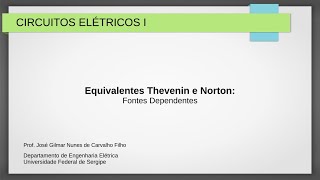 Equivalentes Thevenin e Norton Fontes Dependentes [upl. by Naesal]