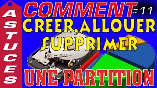 11 ASTUCESComment CRÉER ALLOUER et SUPPRIMER une PARTITION [upl. by Ardath]