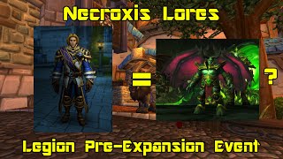 WoW Legion Alpha  PreExpansion Event pt 1  Dark Whispers of the Legion  Necroxis Lores [upl. by Oretna63]