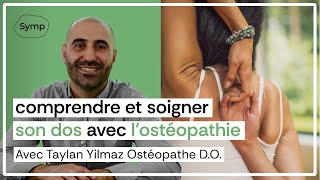 Comprendre et soigner son dos avec lostéopathie  Avec Taylan Yilmaz Ostéopathe D0 [upl. by Nahttam]