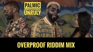 OVERPROOF RIDDIM MIX PALMIC UNRULY [upl. by Kihtrak92]