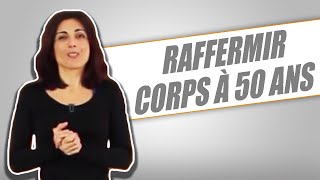 COMMENT RAFFERMIR SON CORPS A 50 ANS   Réussite fitness [upl. by Ellsworth]