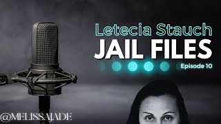 💥The Jail Files of Letecia Stauch Episode 10 [upl. by Mutz]