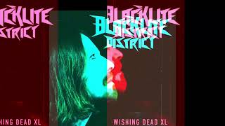 Blacklite District  Wishing Dead XL [upl. by Caruso443]