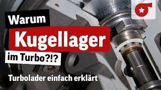 Welche Vorteile hat ein kugelgelagerter Turbo Besser als Gleitlager  Turbolader einfach erklärt [upl. by Isiah]