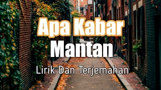 Apa kabar mantan Lirik Dan terjemahan [upl. by Dianuj]