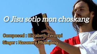 O Jisu sotlo mon choskang  Tiwa Devotional song [upl. by Cianca]