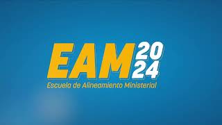 Escuela de Alineamiento Ministerial EAM 2024 [upl. by Yonit]