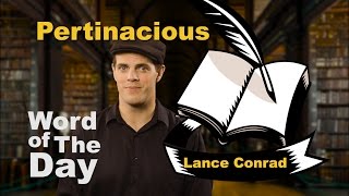 Pertinacious  Word of the Day with Lance Conrad [upl. by Revlis]