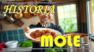 La Historia del Mole y la Gastronomía Mexicana [upl. by Gerfen779]