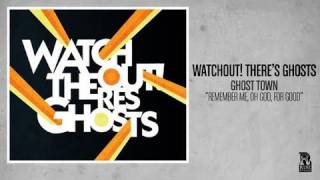 Watchout Theres Ghosts  Remember Me Oh God For Good [upl. by Enajiram]