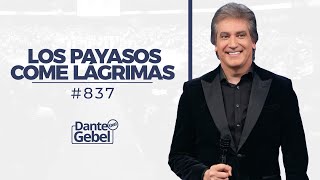 Dante Gebel 837  Los payasos come lágrimas [upl. by Eednyl]