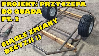 Projekt Przyczepa do quada pt 2 [upl. by Cristobal285]