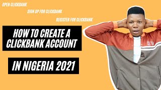 How To Create a Clickbank Account In Nigeria 2021NO VPN [upl. by Acenom821]