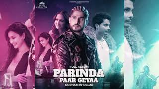 parinda paar gaya punjabi song gurnam bhullarprinda paar gaya slowed and reverb [upl. by Buell]