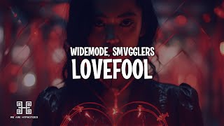 Widemode amp SMVGGLERS  Lovefool [upl. by Savior]