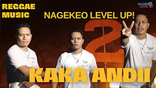 Reggae Kaka Andii  Nagekeo Level up [upl. by Ronoc]