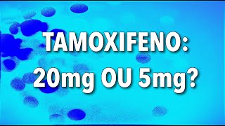 QUAL É A DOSE DO TAMOXIFFENO 20 OU 5 mg [upl. by Kwon]