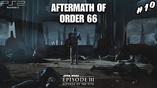 The aftermath of ORDER 66  Star Wars Revenge of the Sith 10 [upl. by Dania]