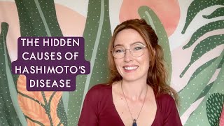 The Hidden Causes of Hashimotos Disease [upl. by Marylou]