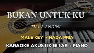 Bukan Untukku  Tiara Andini  MALE KEY  Karaoke Akustik Gitar [upl. by Joye]