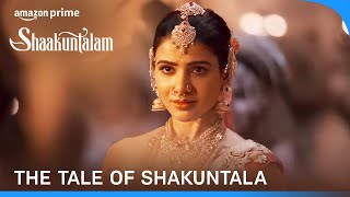 Unveiling The Story Of Shakuntala  Shaakuntalam  Prime Video India [upl. by Trescha956]