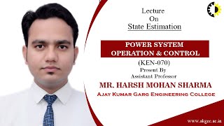 State Estimation Power System Operation amp Control By Mr Harsh Mohan Sharma AKGEC [upl. by Ecyaj]