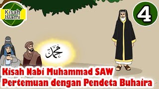 Nabi Muhammad SAW Part 4  Pertemuan dengan Pendeta Buhaira  Kisah Islami Channel [upl. by Enomys852]