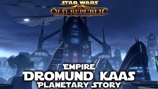 SWTOR Dromund Kaas Planetary Story  Empire [upl. by Nadoj593]