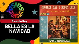 🔥BELLA ES LA NAVIDAD por RICARDO RAY con BOBBY CRUZ  Salsa Premium [upl. by Nire692]