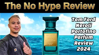 NEW TOM FORD NEROLI PORTOFINO PARFUM REVIEW 2024  THE HONEST NO HYPE FRAGRANCE REVIEW [upl. by Imim530]