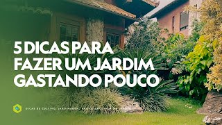 5 DICAS para FAZER um JARDIM GASTANDO POUCO [upl. by Harrietta78]