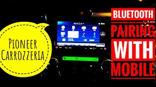 Pioneer Carrozzeria Bluetooth pairing With Mobile [upl. by Vine76]