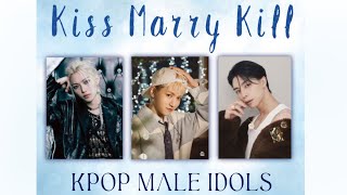 KISS MARRY KILL  Kpop male edition [upl. by Neelrac908]