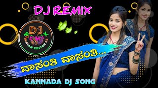 Vasanti Vasanti  DJ ANIL REMIX  Varsha  Kannada movie SonG [upl. by Yelnik74]