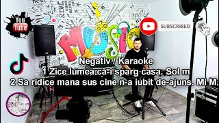 Negativ  Karaoke❌Zice lumea cai sparg casa❌Sa ridice mana sus 🔶 💙🎵🎼 [upl. by Elohcan]