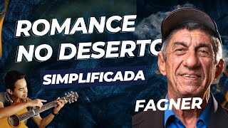 Como Tocar Romance no Deserto Fagner Cifra Simplificada Violão [upl. by Nylak]