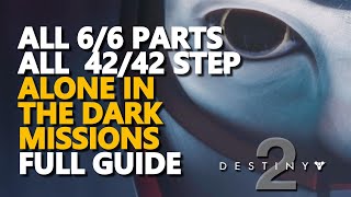 All Steps Alone in the Dark Missions Full Guide Destiny 2 [upl. by Aita]