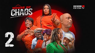 House of Chaos Ep 2  Ekama Etim Inyang Ese Idia Omozele Gabriel  New Nollywood Series 2024 [upl. by Nygem]