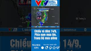 Chiều và đêm 149 Phía nam mưa lớn Trung Bộ mưa giông  VTVWDB [upl. by Guillema]