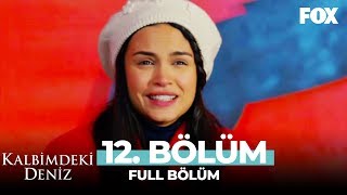 Kalbimdeki Deniz 12 Bölüm [upl. by Gnat]