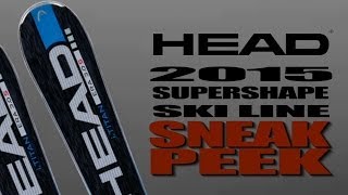 Sneak Peek 2015 HEAD Supershape Ski Line [upl. by Adda]