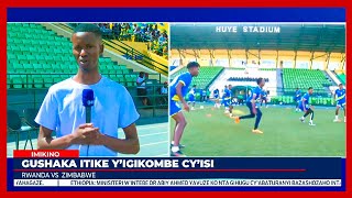 Huye Uko byifashe habura iminota ngo rwambikane hagati yu Rwanda na Zimbabwe [upl. by Ardnasella]