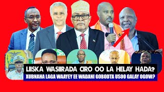 Xog Liiska Wasiirada Cirro oo La helay Hada Qabiilo ku cusub iyo Xubnaha iska wayey 6 Wasiir Culus [upl. by Gerrilee62]