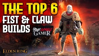 TOP 6 Claw and Fist Builds in Elden Ring to Beat Up on Bosses Patch 110 [upl. by Dewitt137]