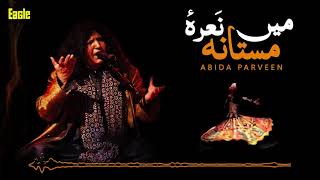 Main Nara e Mastana Main Shoq e Randhana  Abida Parveen [upl. by Kolosick895]