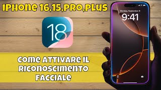 Come attivare il riconoscimento facciale su iPhone 1615proplus  face ID iPhone ios 18 [upl. by Murial]