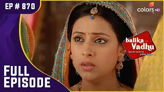 Anandi ने दी Shravan को चुनौती  Balika Vadhu  बालिका वधू  Full Episode  Ep 870 [upl. by Ahsitahs]