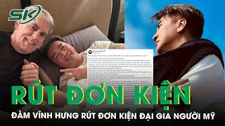 Đàm Vĩnh Hưng rút đơn kiện đại gia Mỹ vì ‘không phải quyết định nào trong đời cũng đúng hết’  SKĐS [upl. by Hauge]